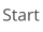 Start